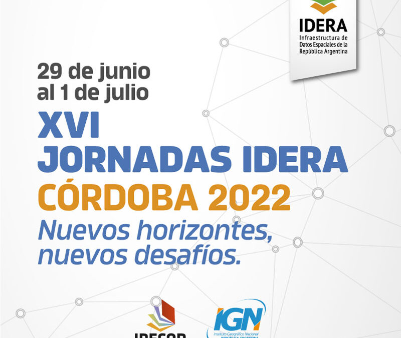 Mostrá tu trabajo en las Jornadas IDERA Córdoba 2022